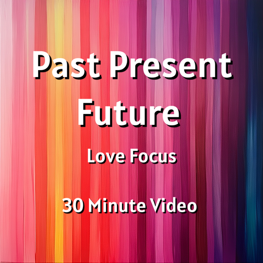 Past Present Future (Love Focus) | 30 Minute Tarot Reading | VIDEO