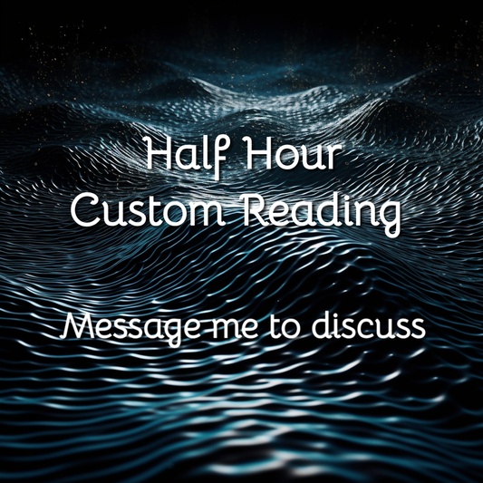 Custom Reading: Half Hour