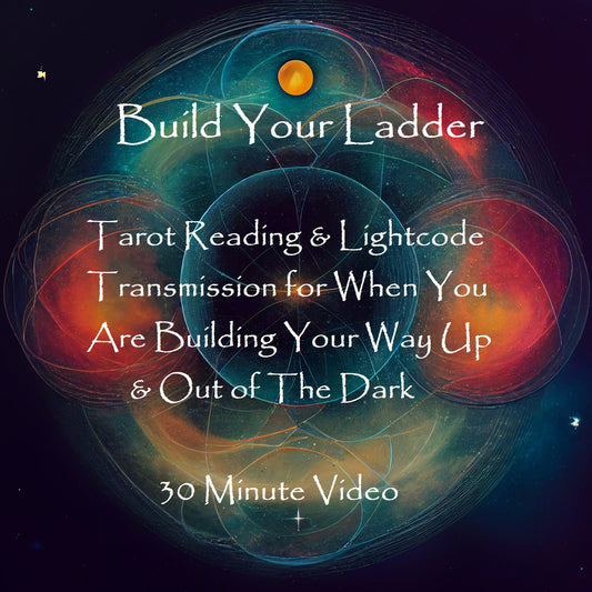 Build Your Ladder | Tarot Reading & Lightcode Transmission | A Reading for those in a Dark Night | 30 Minute Video