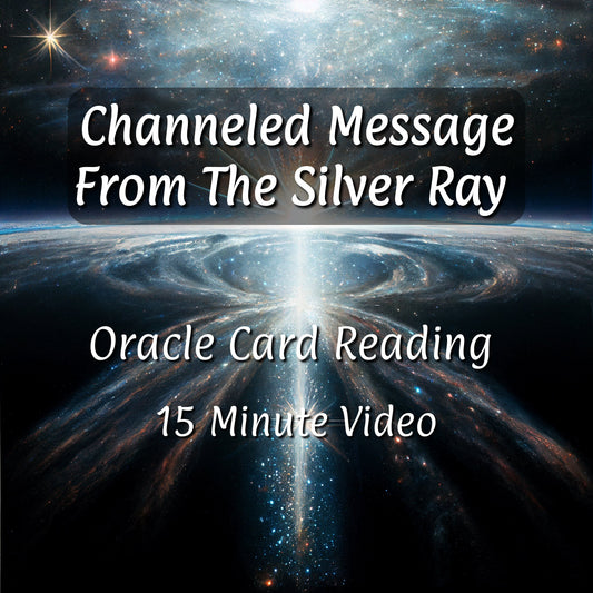 Channeled Message from the Silver Ray | Oracle Card Reading | Energy Transmission | 15 Minute Video